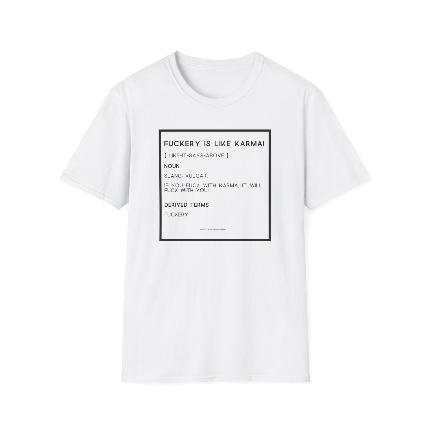 Fuckery is Like Unisex Softstyle T-Shirt – Perfect for Legends Who Love to Stand Out!