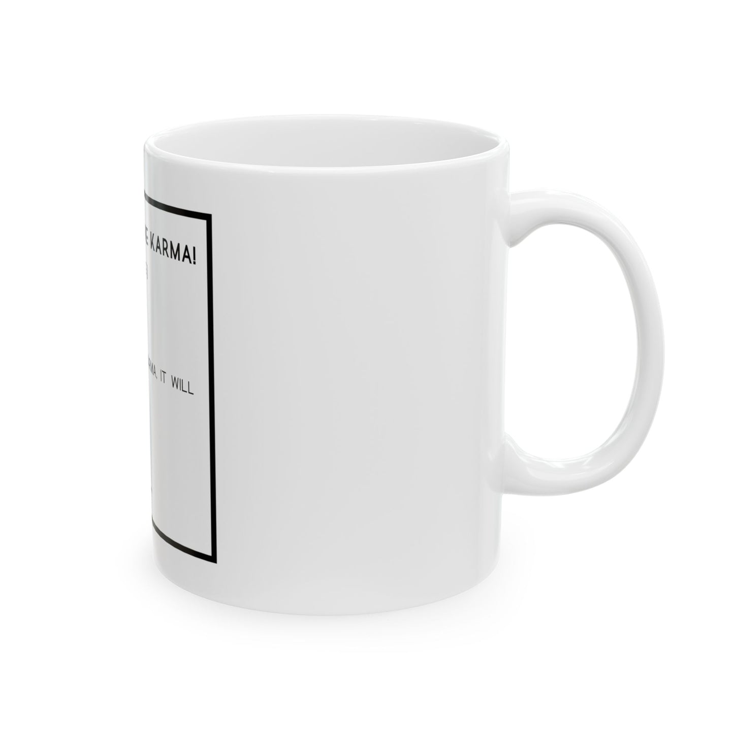 Fuckery is like Karma 11oz White Perfect Gift for Sarcastic Coffee Lovers