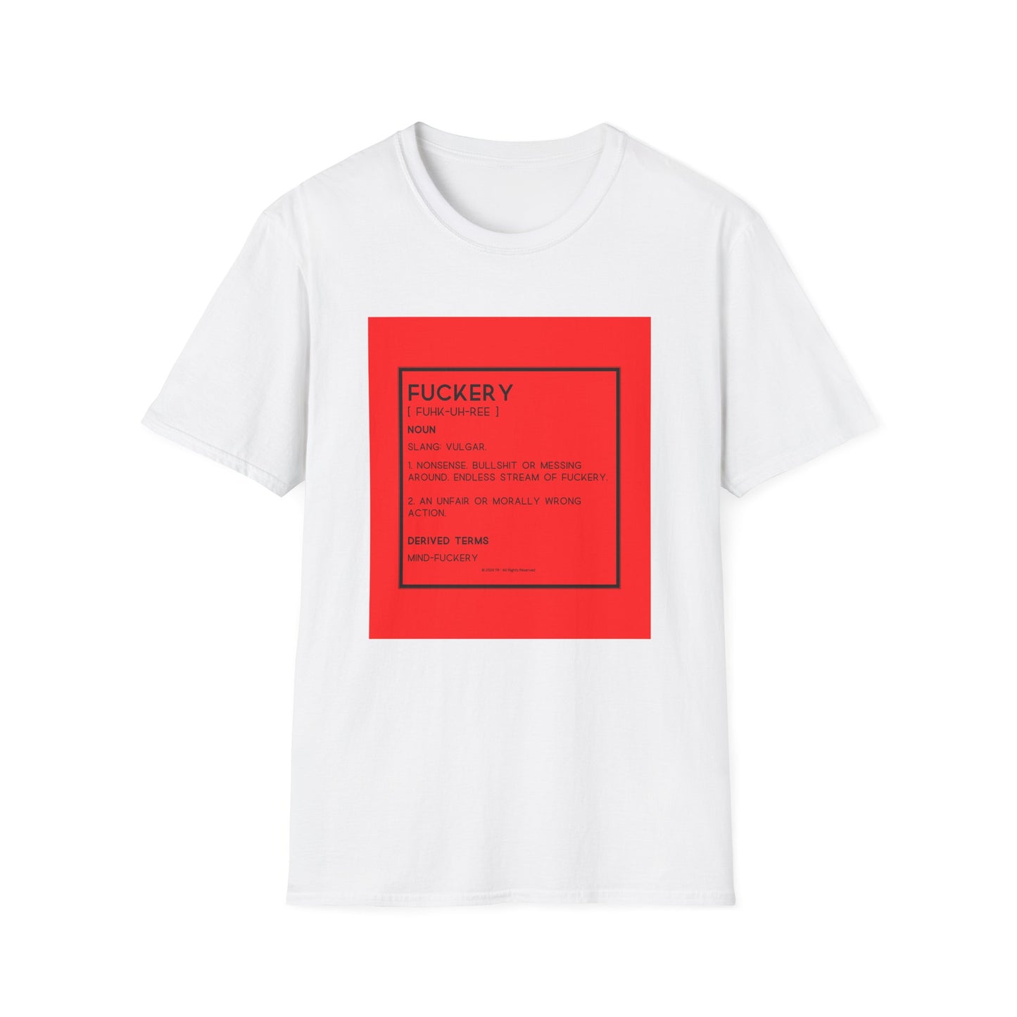 Fuckery Definition Unisex Softstyle T-Shirt – Perfect for Legends Who Love to Stand Out!