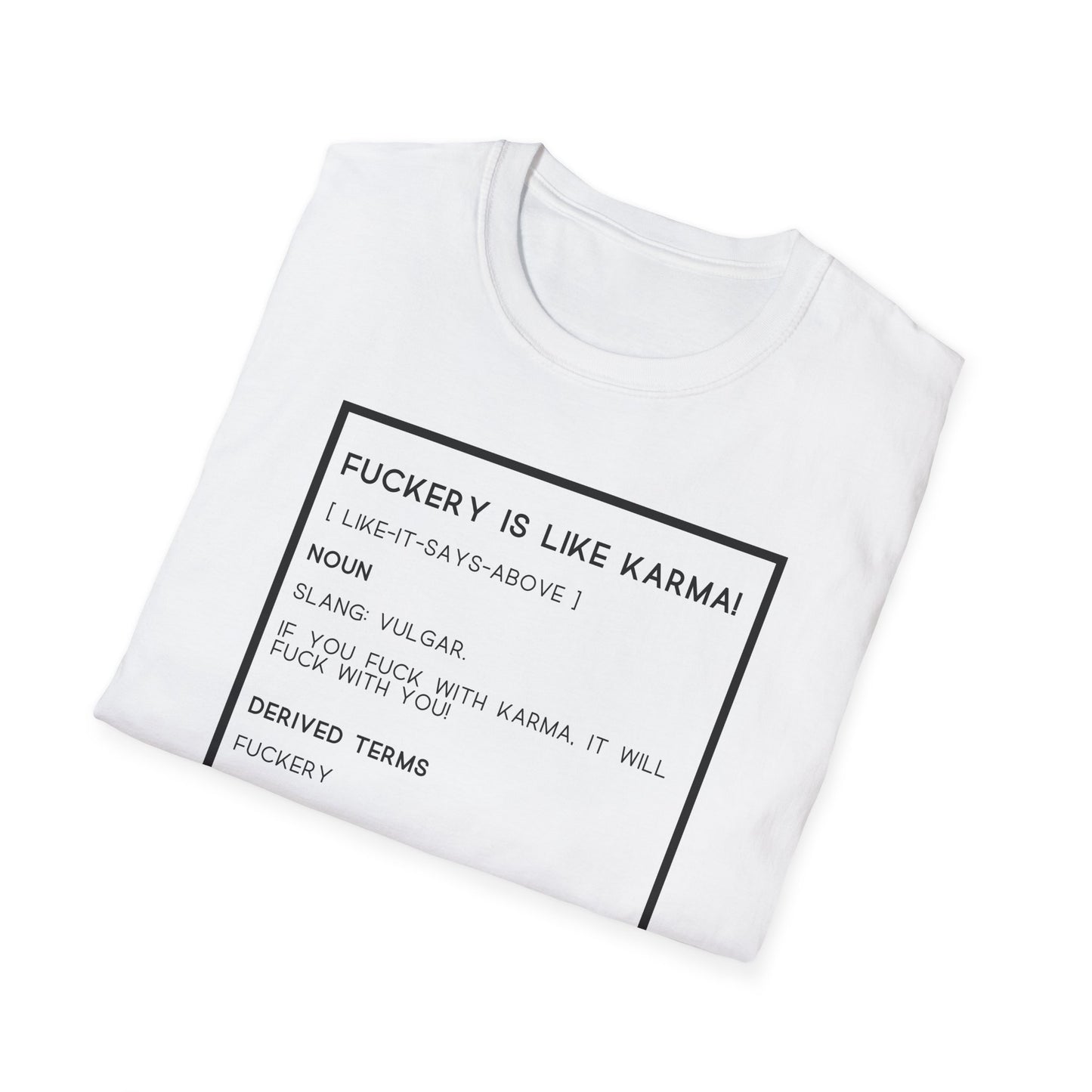 Fuckery is Like Unisex Softstyle T-Shirt – Perfect for Legends Who Love to Stand Out!