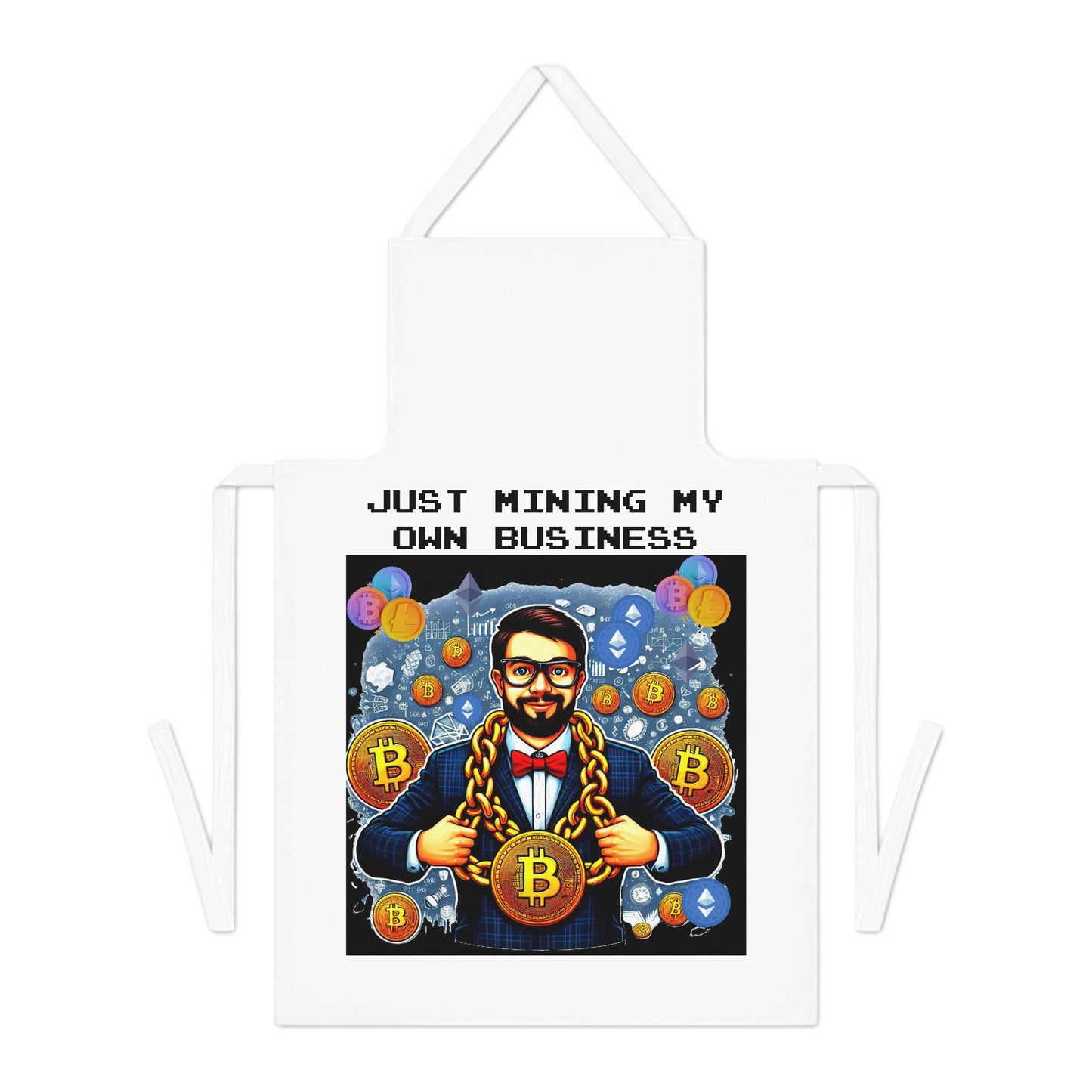 Just Mining My Own Business - Witty Cryptocurrency Adult Apron