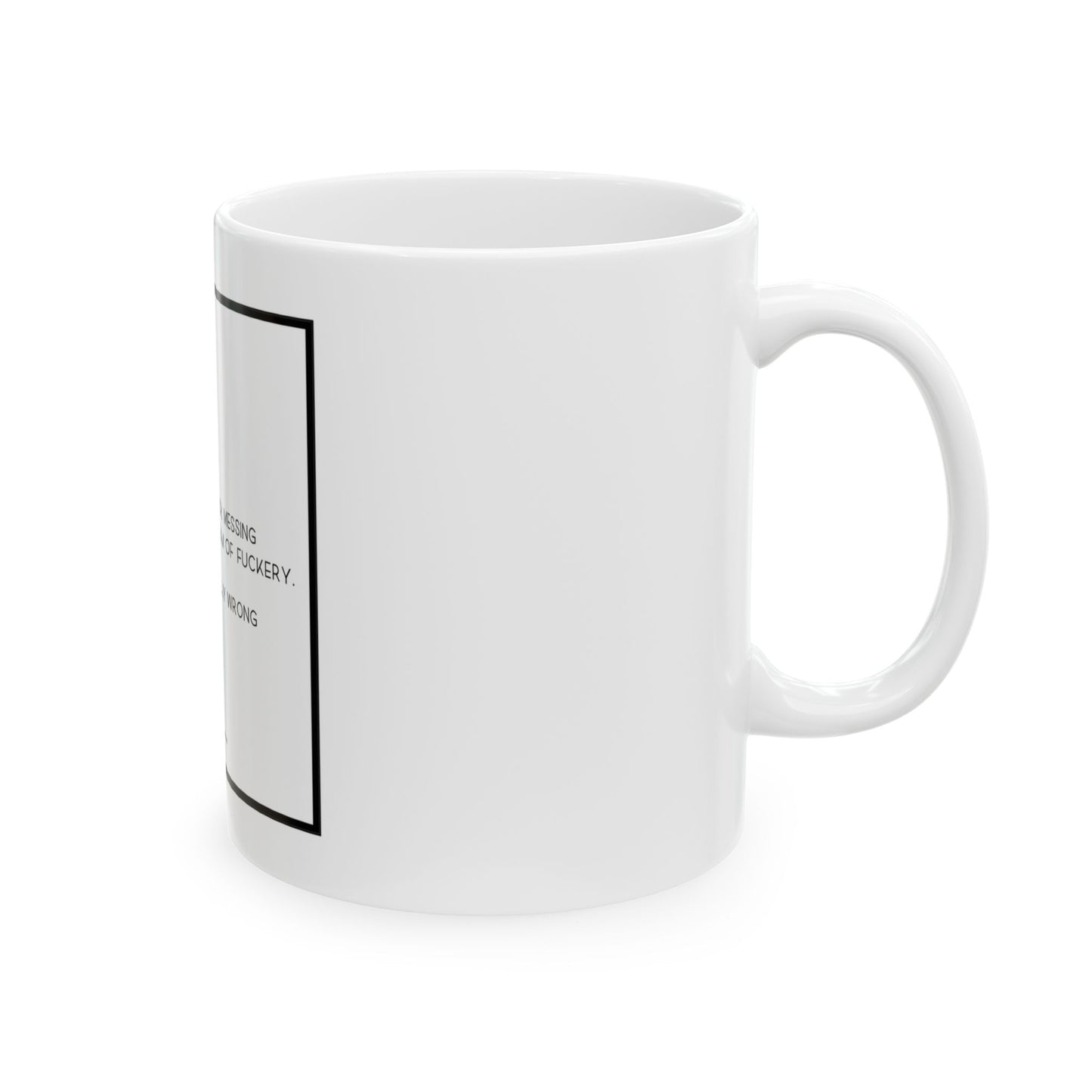 Fuckery Definition 11oz White Perfect Gift for Sarcastic Coffee Lovers