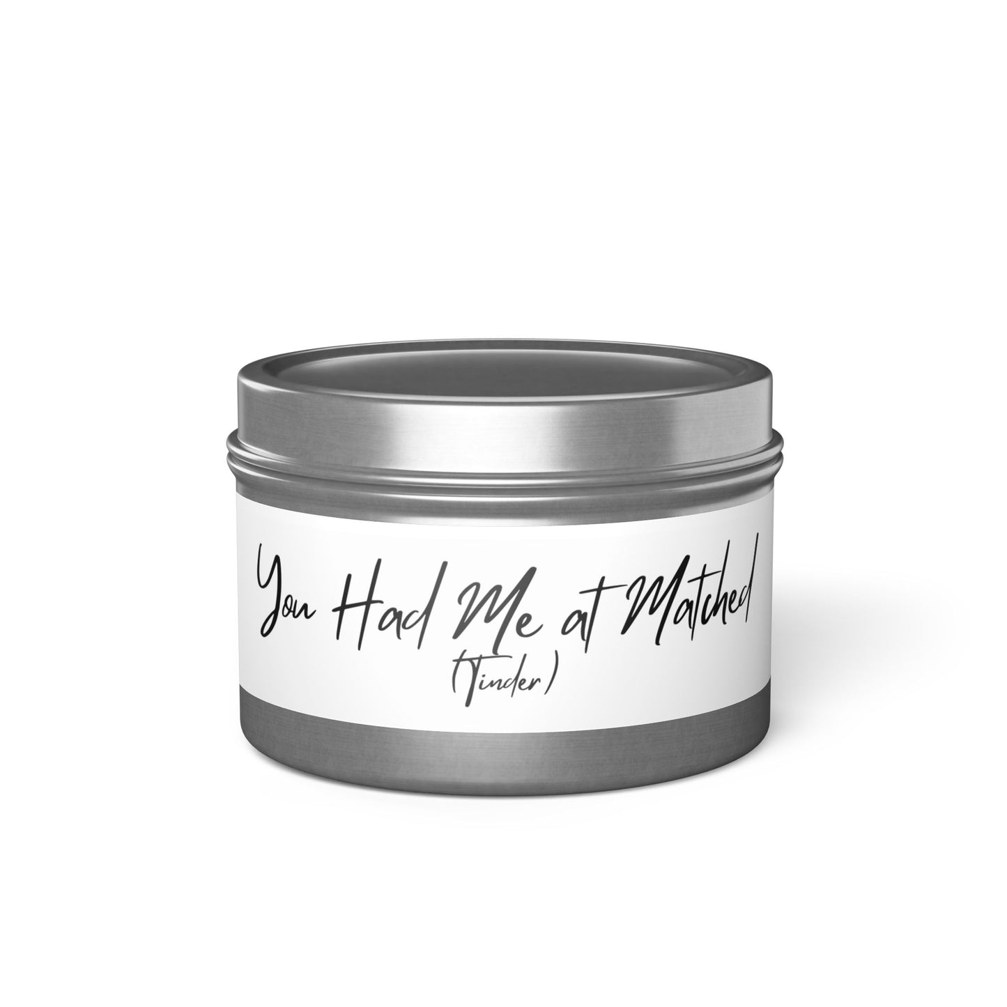 You Had Me at Matched (Tinder) 4oz Tin Candle – Romantic Scented Candle Gift for Everyone