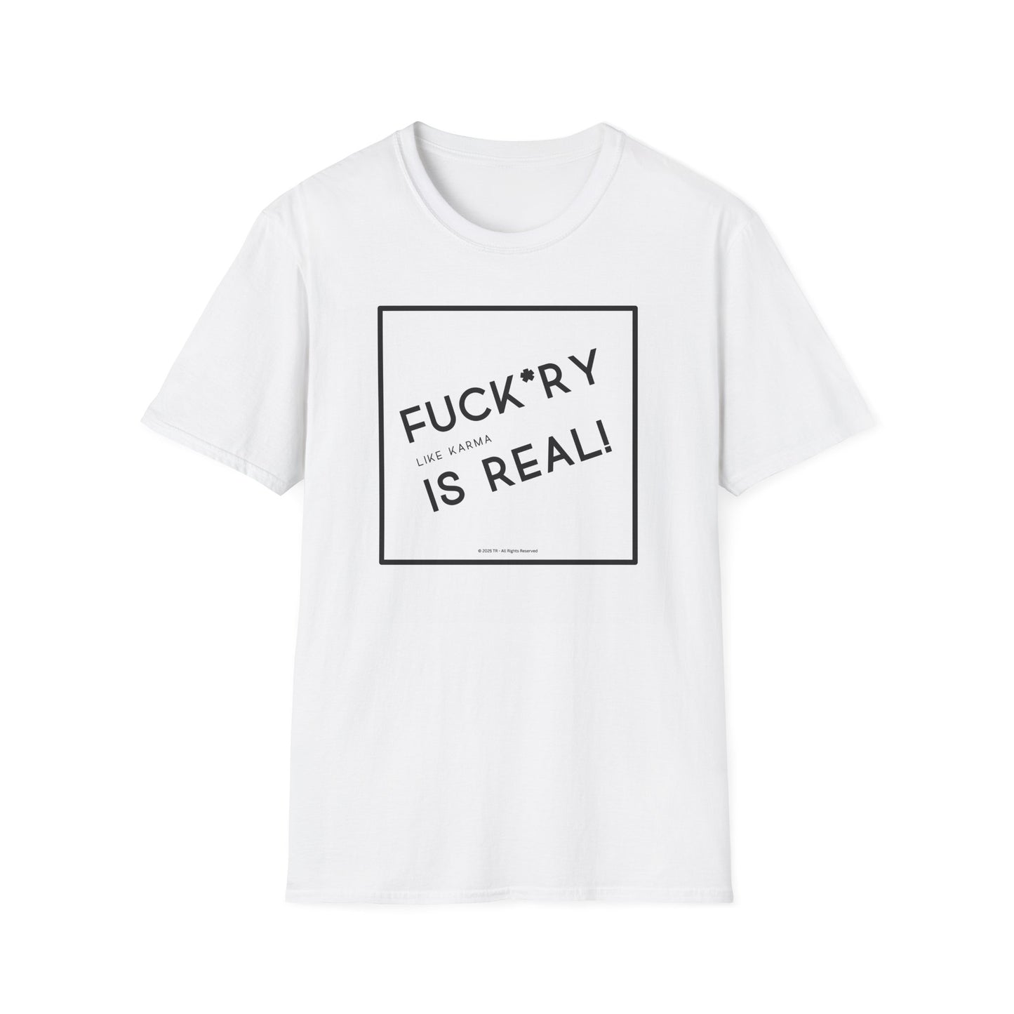 Fuckery is Real Unisex Softstyle T-Shirt – Perfect for Legends Who Love to Stand Out!