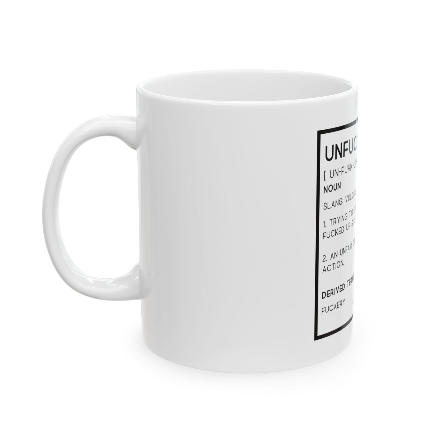 Unfuckery Definition 11oz White Perfect Gift for Sarcastic Coffee Lovers