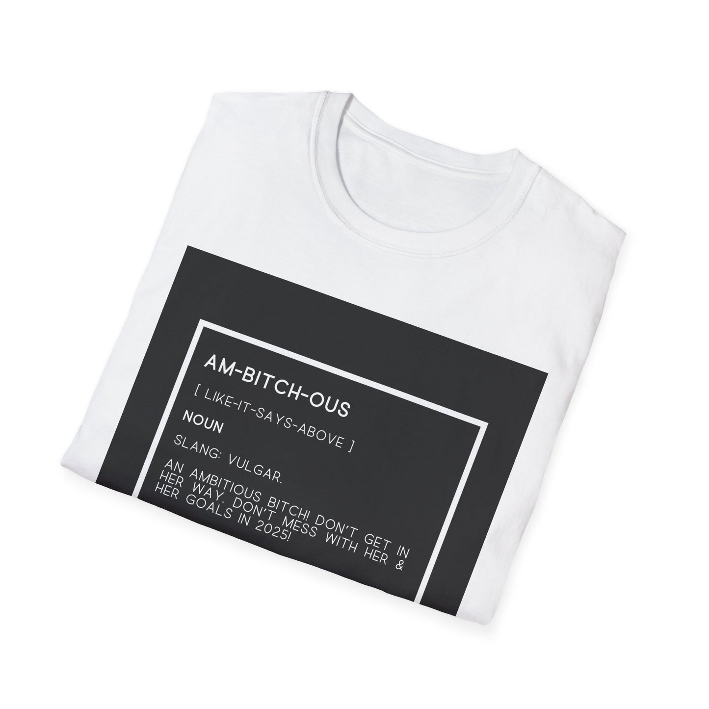 Ambitious Bitch Softstyle T-Shirt
