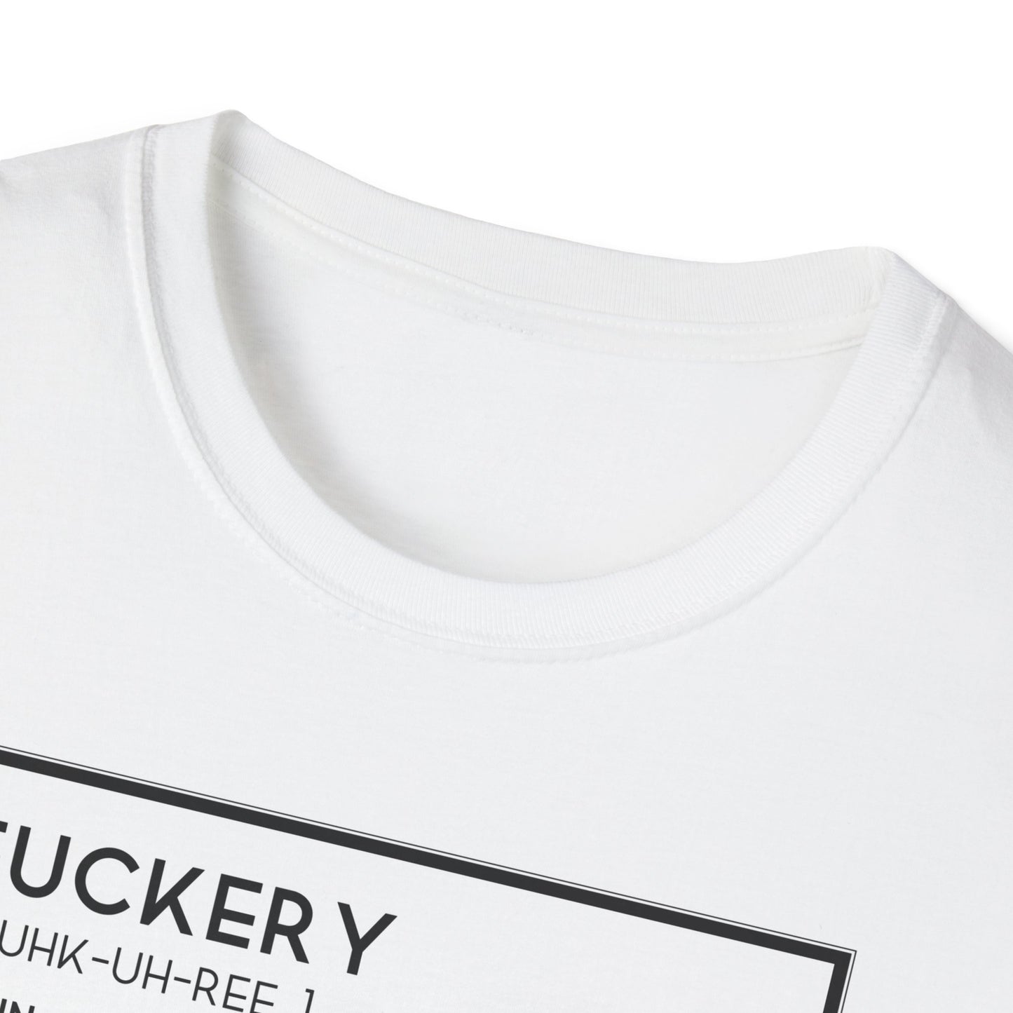Fuckery Definition Unisex Softstyle T-Shirt – Perfect for Legends Who Love to Stand Out!