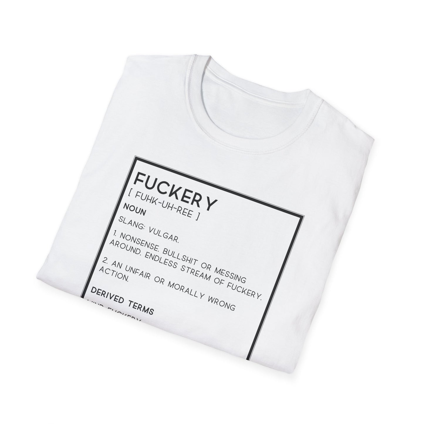 Fuckery Definition Unisex Softstyle T-Shirt – Perfect for Legends Who Love to Stand Out!