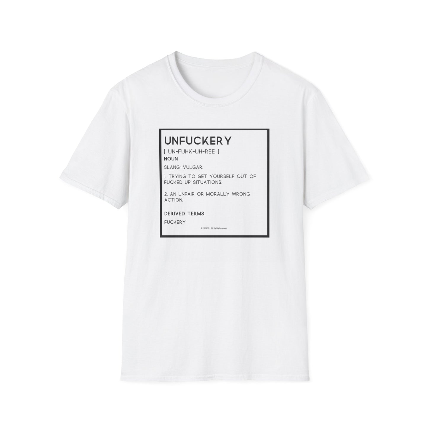 Unfuckery Unisex Softstyle T-Shirt – Perfect for Legends Who Love to Stand Out!