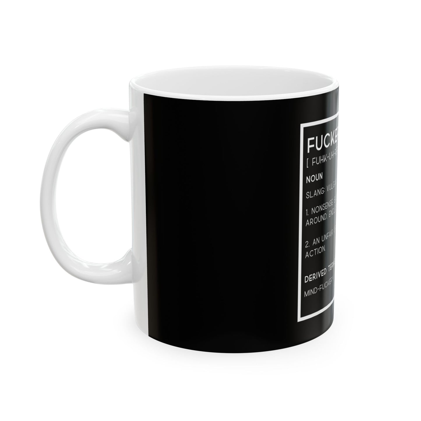 Fuckery Definition 11oz Black Perfect Gift for Sarcastic Coffee Lovers