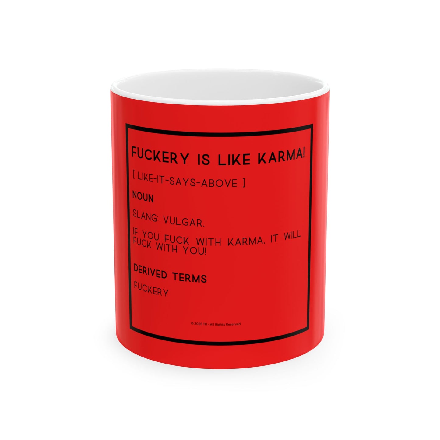 Fuckery is Like Karma 11oz Red Perfect Gift for Sarcastic Coffee Lovers