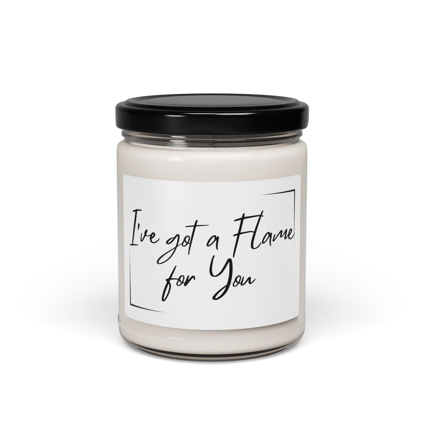 I’ve Got a Flame for You Scented Soy Candle - 9oz Romantic Gift for Valentines & Special Occasions