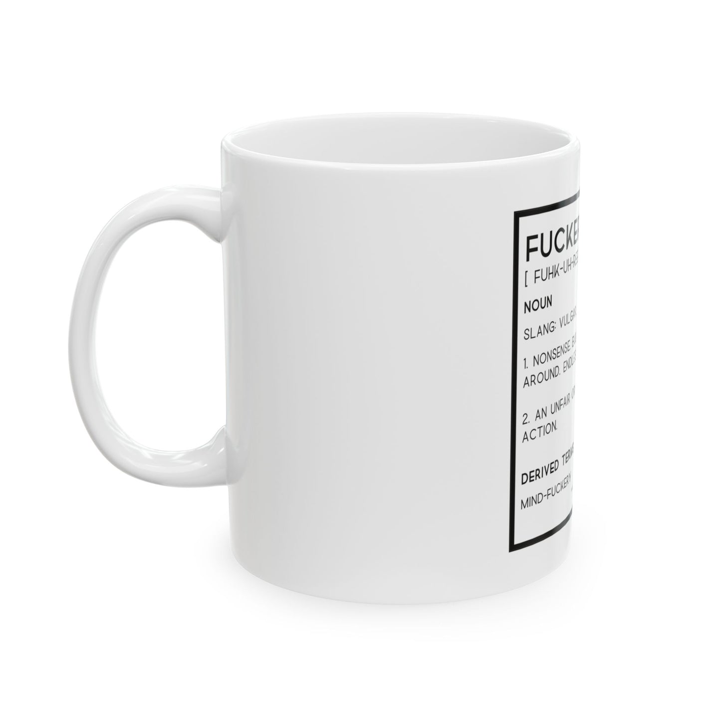Fuckery Definition 11oz White Perfect Gift for Sarcastic Coffee Lovers