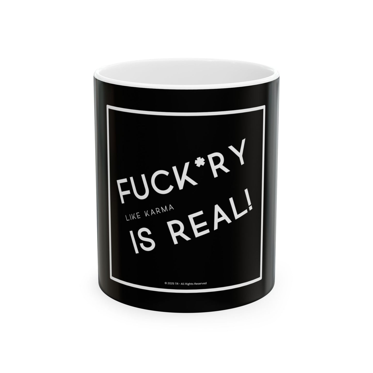 Fuckery is Real 11oz Black Perfect Gift for Sarcastic Coffee Lovers