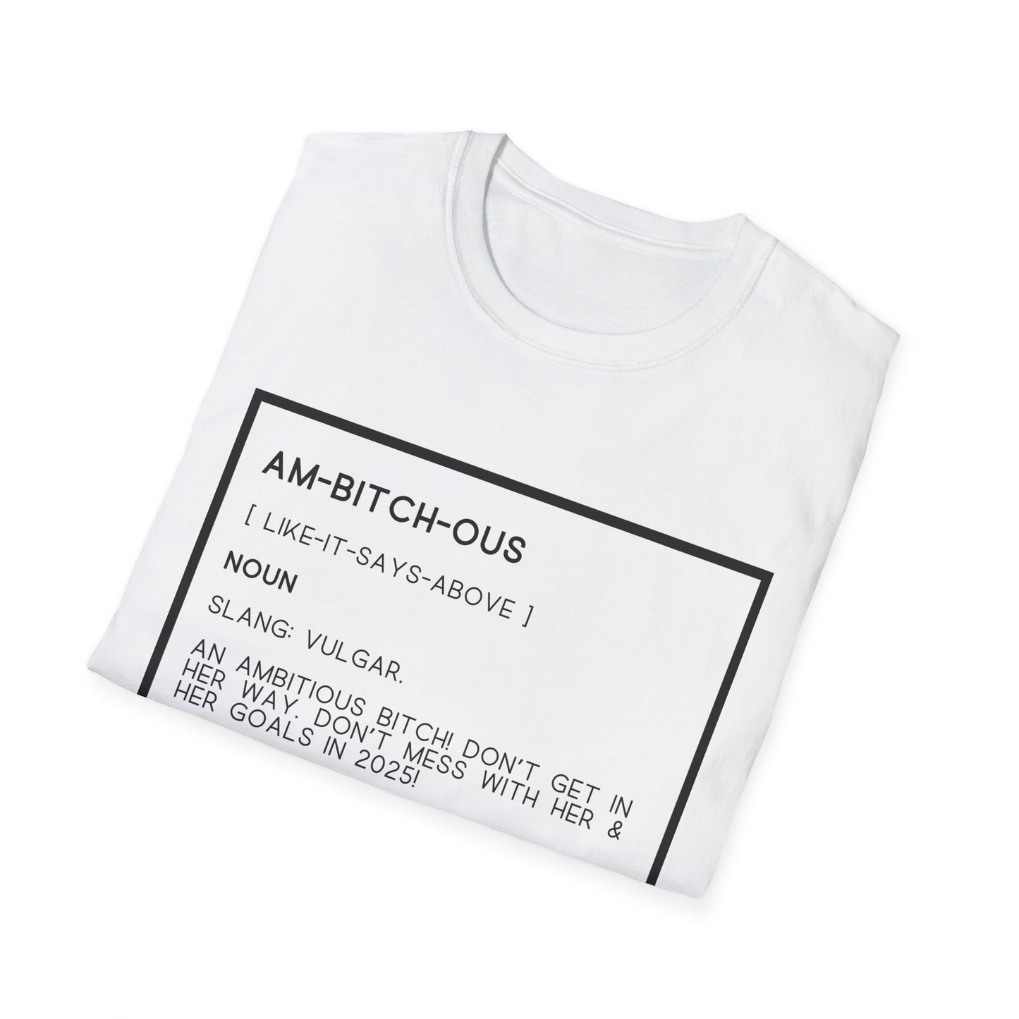 Ambitious Bitch Softstyle T-Shirt