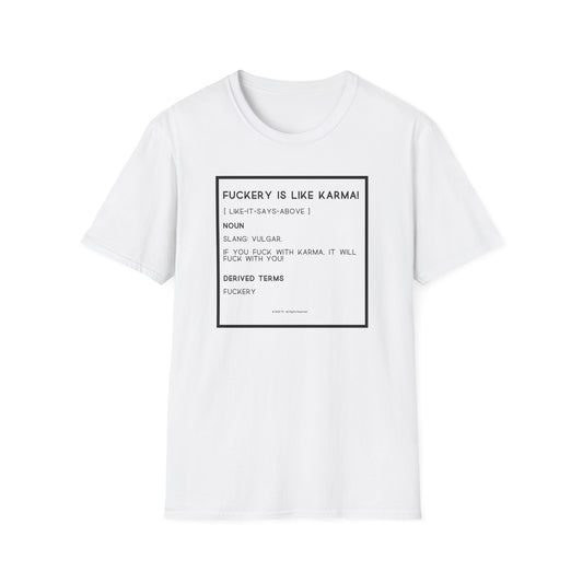 Fuckery is Like Unisex Softstyle T-Shirt – Perfect for Legends Who Love to Stand Out!