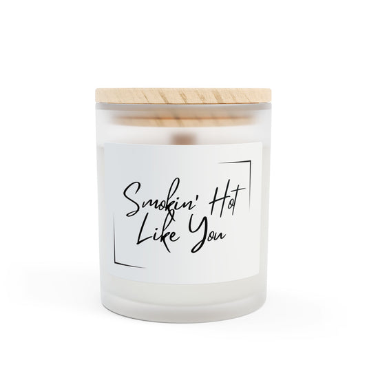 Smokin' Hot Like You 11oz Frosted Scented Candle