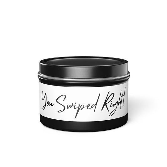 You Swiped Right! Tin Candle 4oz Scented Candle