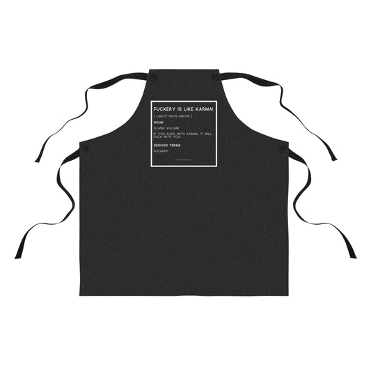 Fuckery is Like Karma Hilarious Apron – A Must-Have for Chefs & Baking Enthusiasts!