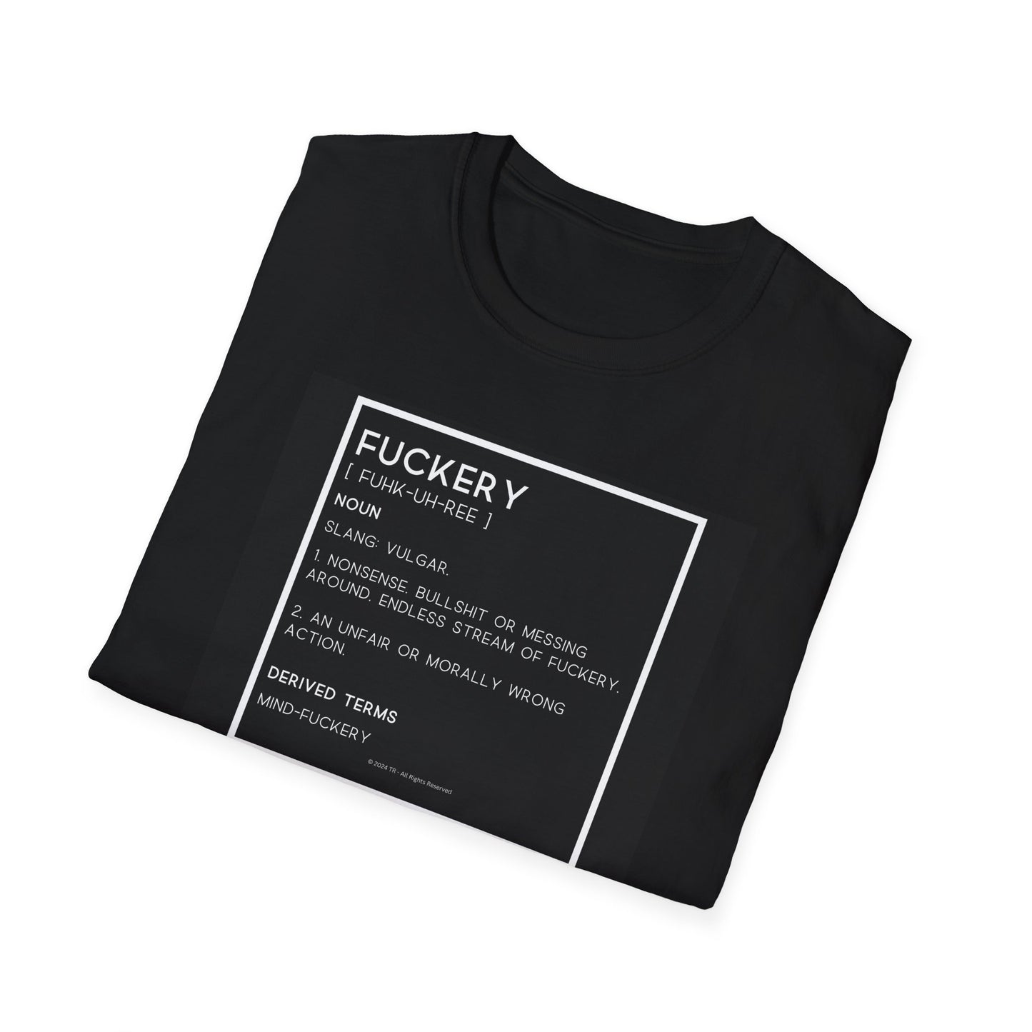 Fuckery Definition Unisex Softstyle T-Shirt – Perfect for Legends Who Love to Stand Out!