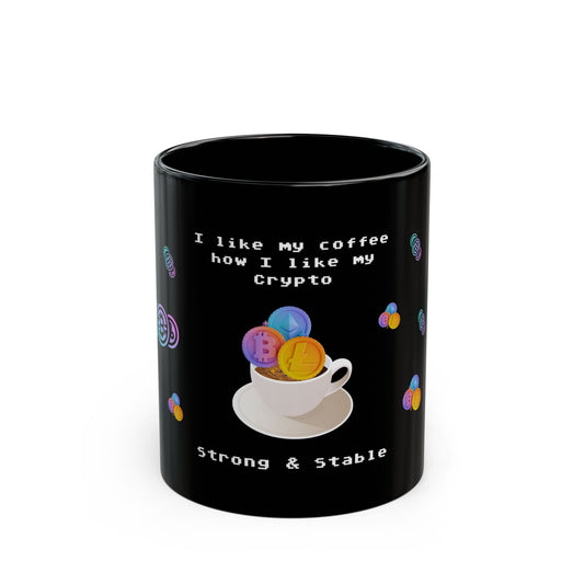 I Like My Coffee How I Like My Crypto Black 11oz Mug - Perfect Gift for Crypto Enthusiasts
