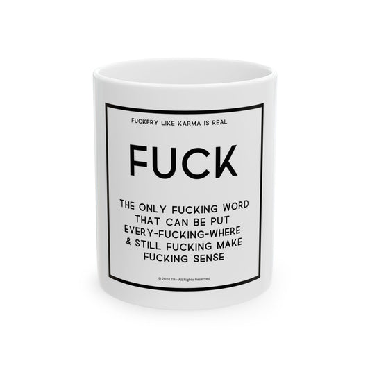 Fuck Word 11oz White Perfect Gift for Sarcastic Coffee Lovers