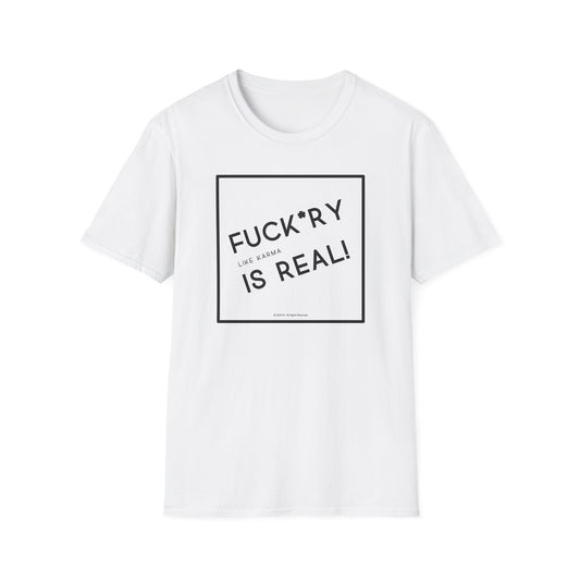 Fuckery is Real Unisex Softstyle T-Shirt – Perfect for Legends Who Love to Stand Out!