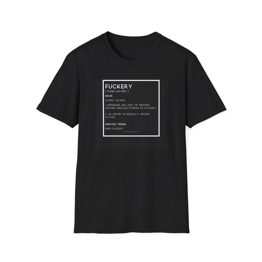 Fuckery Definition Unisex Softstyle T-Shirt – Perfect for Legends Who Love to Stand Out!
