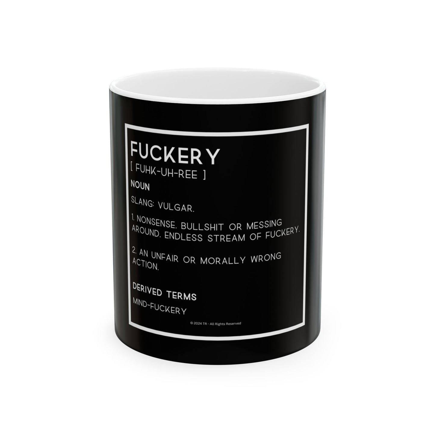 Fuckery Definition 11oz Black Perfect Gift for Sarcastic Coffee Lovers