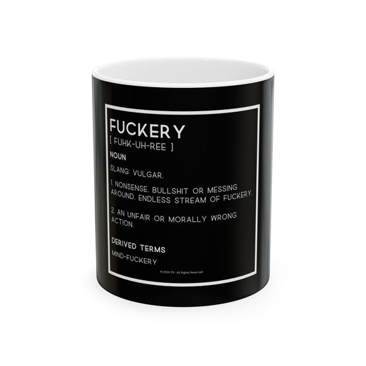 Fuckery Definition 11oz Black Perfect Gift for Sarcastic Coffee Lovers
