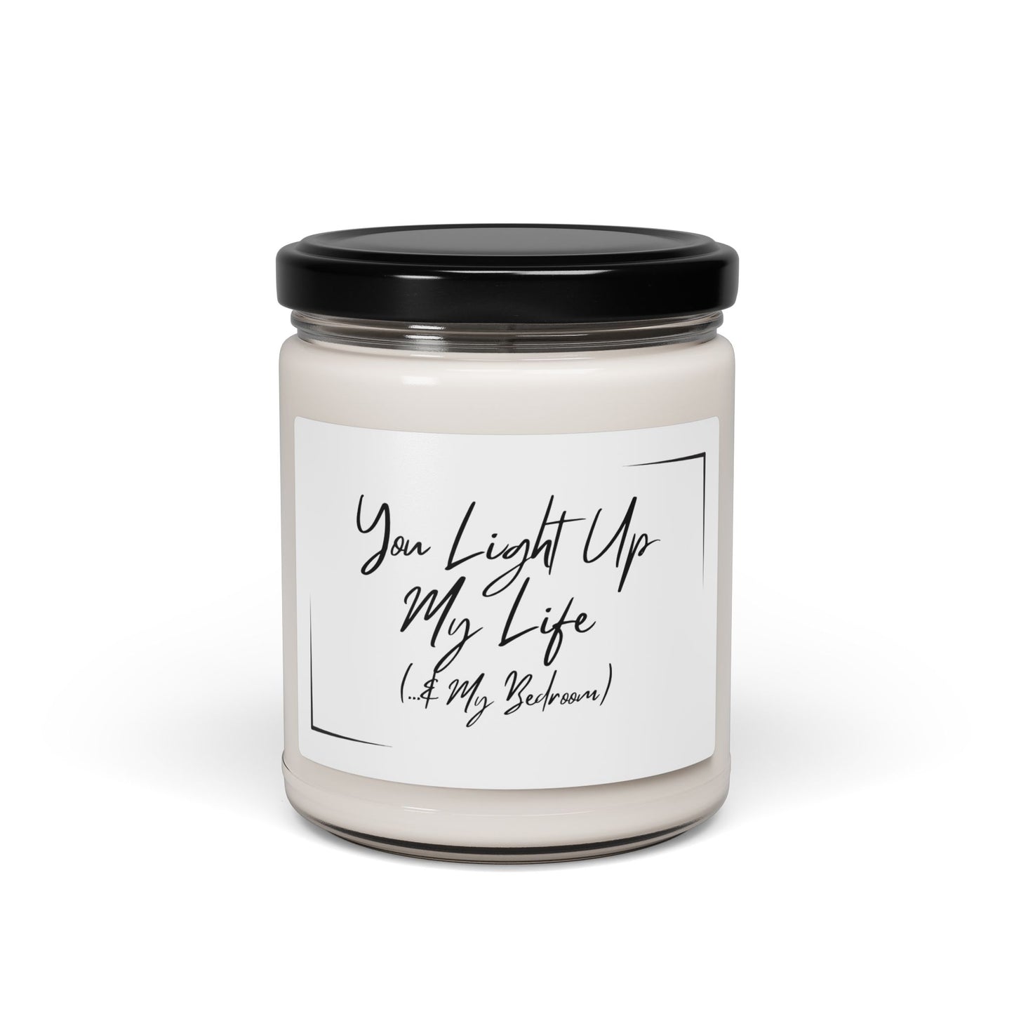 You Light Up My Life (& my bedroom) Scented Soy Candle - Cozy Home Decor & Gift