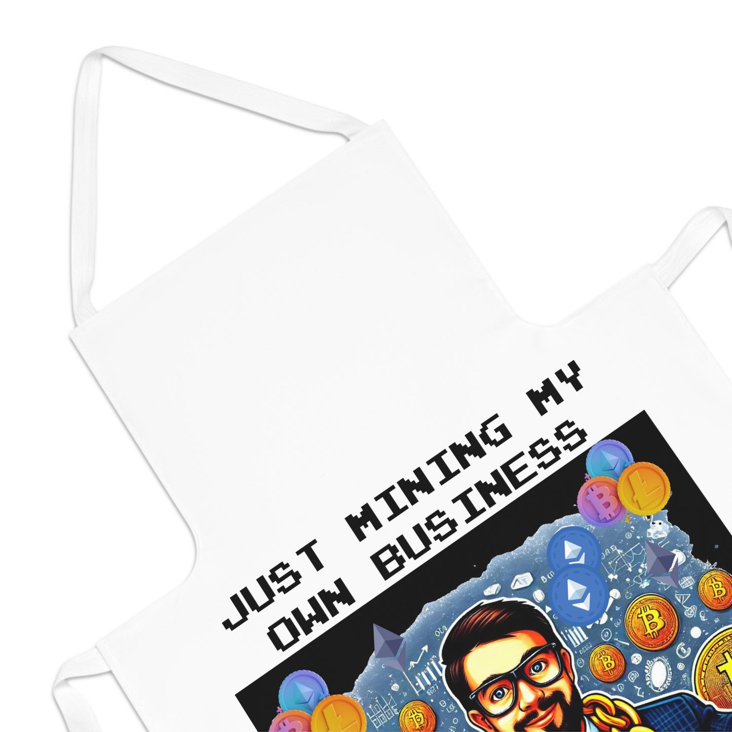 Just Mining My Own Business - Witty Cryptocurrency Adult Apron