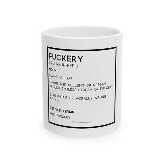 Fuckery Definition 11oz White Perfect Gift for Sarcastic Coffee Lovers