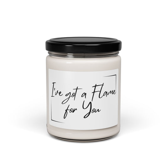 I’ve Got a Flame for You Scented Soy Candle - 9oz Romantic Gift for Valentines & Special Occasions