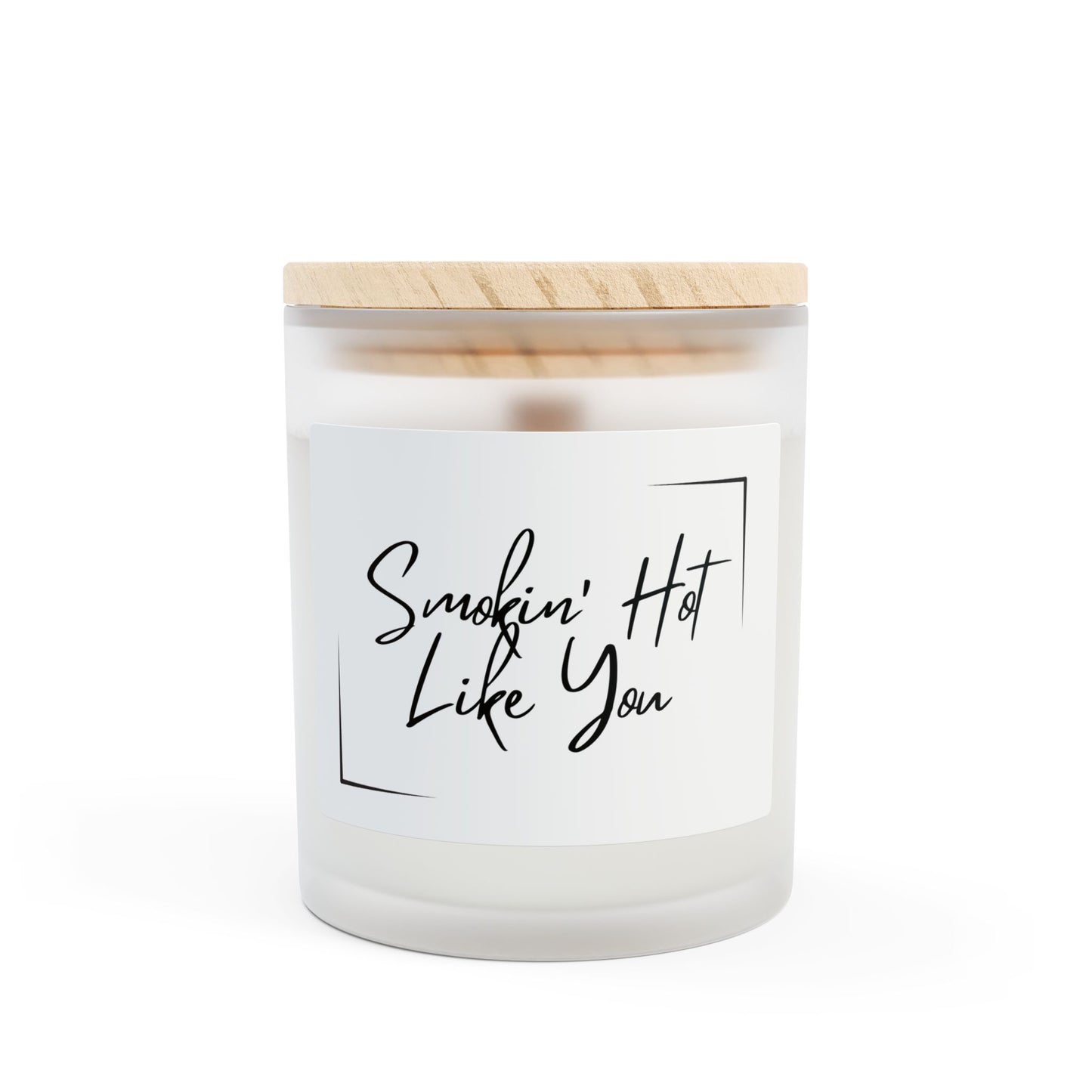 Smokin' Hot Like You 11oz Frosted Scented Candle