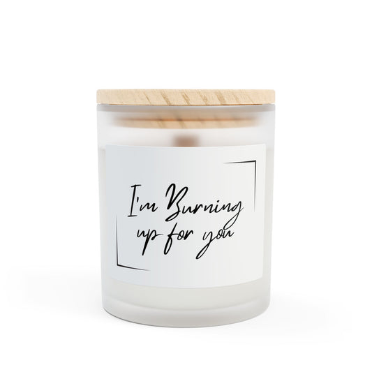 I’m Burning Up for You 11oz Frosted Scented Candle