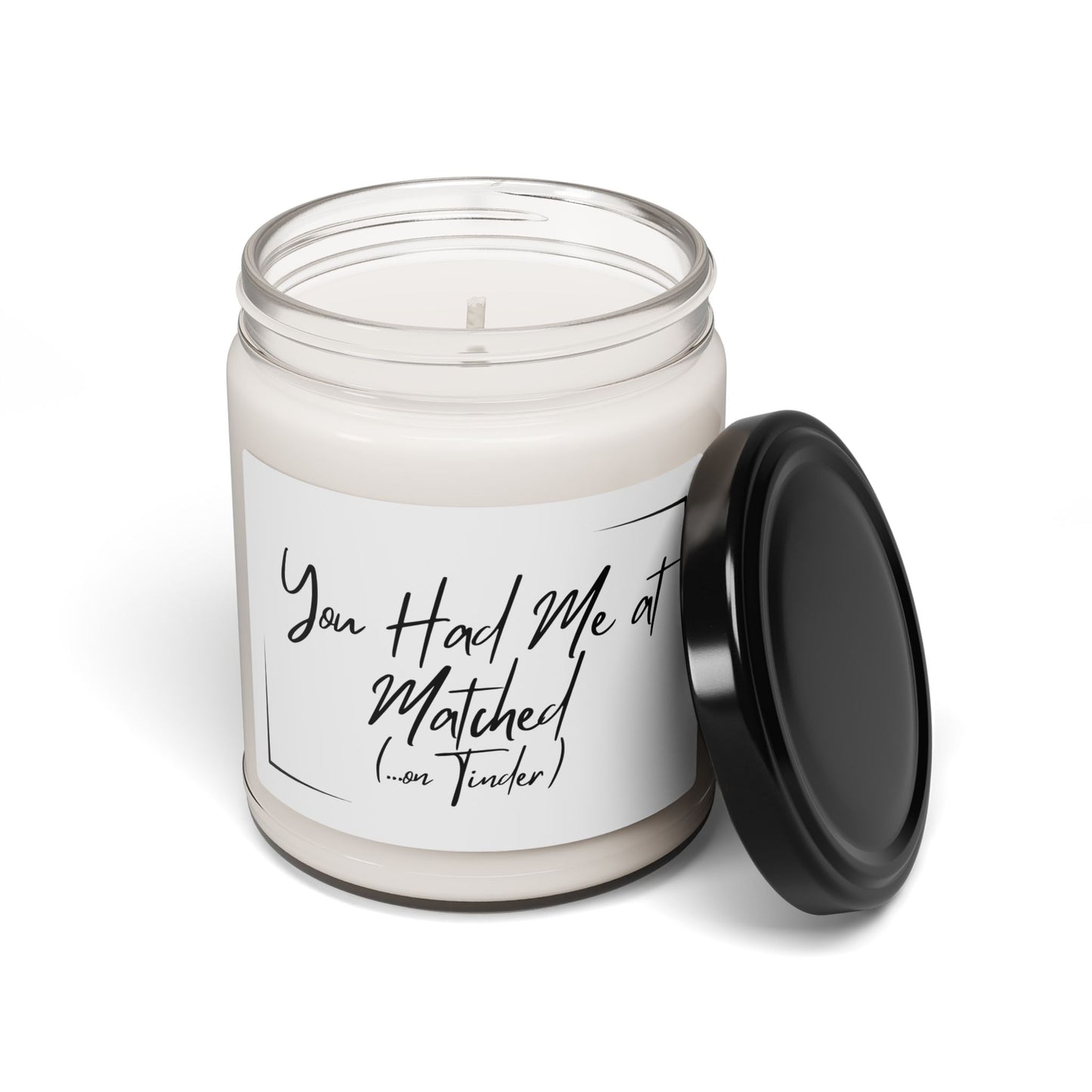 You Had Me at Matched (Tinder) Scented Soy Candle - Perfect Gift for Candle Lovers & Romantic Occasions