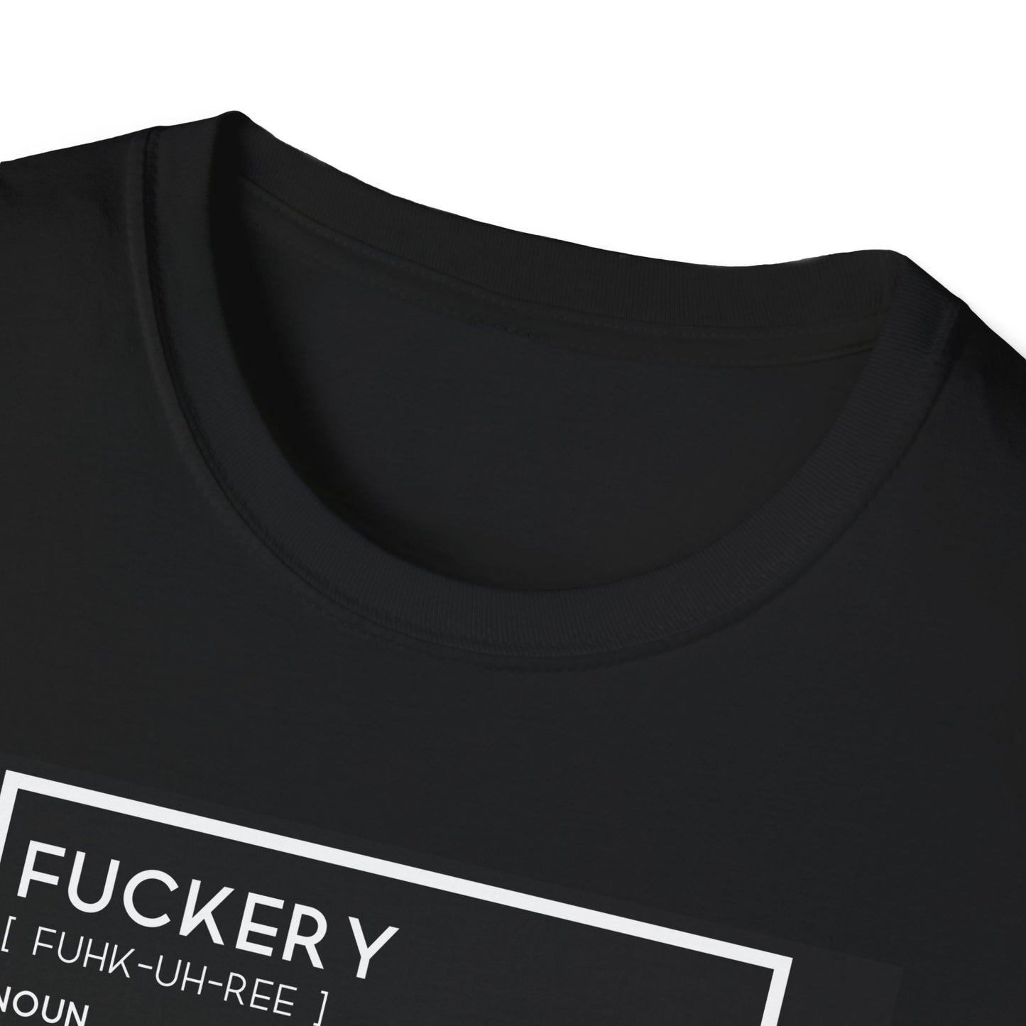 Fuckery Definition Unisex Softstyle T-Shirt – Perfect for Legends Who Love to Stand Out!